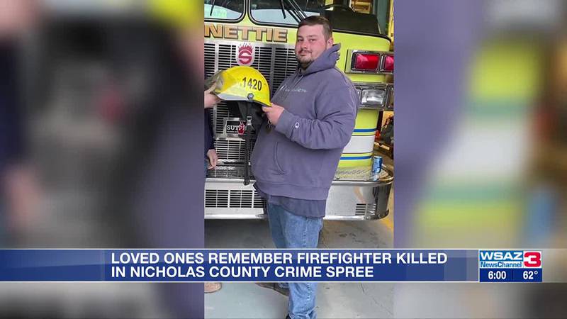 Loved ones remember firefighter, Brody Hanna, killed in Nicholas County crime spree